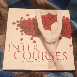 THE NEW INTERCOURSES AN APHRODISIAC COOKBOOK